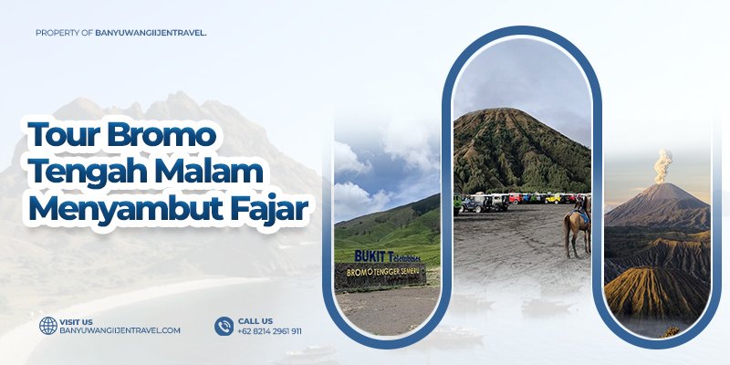 Tour Bromo Tengah Malam Menyambut Fajar 1H Malang/ Surabaya trip utk Bromo midnight dan sunrise tour  1 malam 1 hari perjalanan wisata di kawasan Bromo 1 malam 1 hari perjalanan wisata dari Malang atau Surabaya untuk Bromo midnight dan sunrise tour di kawasan Bromo Tengger suarabaya bromo tour, malang bromo tour, surabaya trip 1 hari, paket wisata bromo, wisata bromo 1 hari, bromo  Banyuwangi Ijen Travel